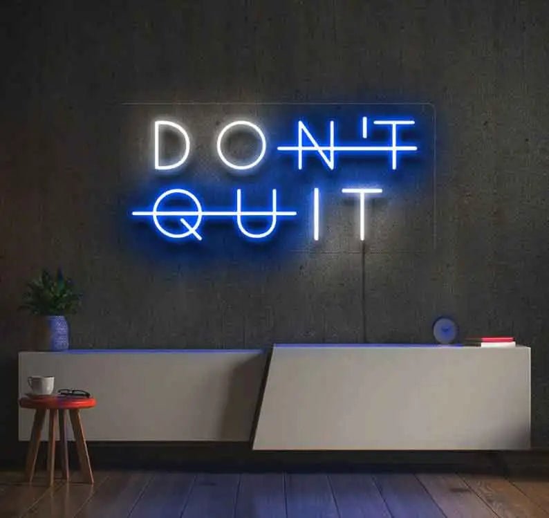 Don't Quit Neon Sign - Neon Light - Image 6